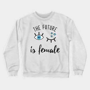 The future is female Crewneck Sweatshirt